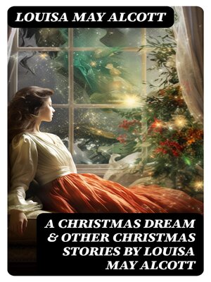 cover image of A Christmas Dream & Other Christmas Stories by Louisa May Alcott